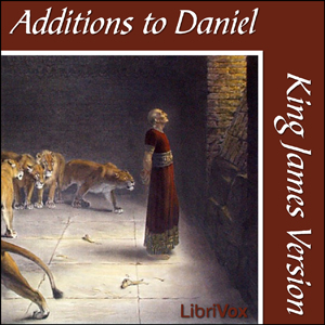 Аудіокнига Bible (KJV) Apocrypha/Deuterocanon:  Additions to Daniel