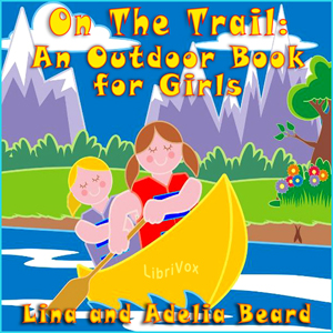 Аудіокнига On The Trail: An Outdoor Book for Girls