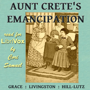 Audiobook Aunt Crete's Emancipation