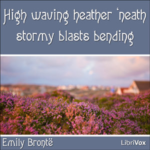 Audiobook High waving heather 'neath stormy blasts bending