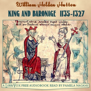 Audiobook King and Baronage (A.D. 1135-1327)