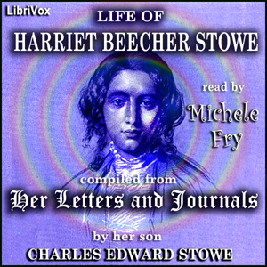 Аудіокнига Life of Harriet Beecher Stowe, Compiled from her Letters and Journals