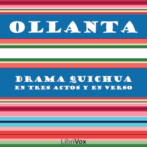 Libro de audio Ollanta - Drama Quichua en Tres Actos y en Verso