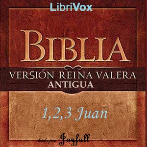 Audiolibro Bible (Reina Valera) NT 23-25: 1, 2, 3 Juan
