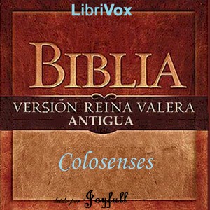 Audiolibro Bible (Reina Valera) NT 12: La Epistola del Apostol San Pablo a los Colosenses