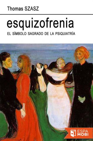 Libro de audio Ezquizofrenia: El símbolo sagrado de la psiquiatría – Thomas Szasz