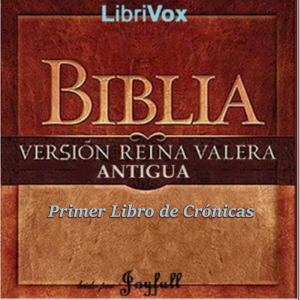 Libro de audio Bible (Reina Valera) 13: Primer Libro de Crónicas (Version 2)