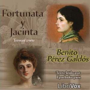 Audiolibro Fortunata y Jacinta: dos historias de casadas (Tercera Parte)