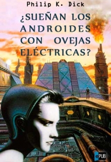 Libro de audio ¿Sueñan los androides con ovejas eléctricas? – Philip K. Dick